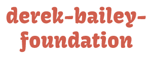 Derek Bailey Foundation